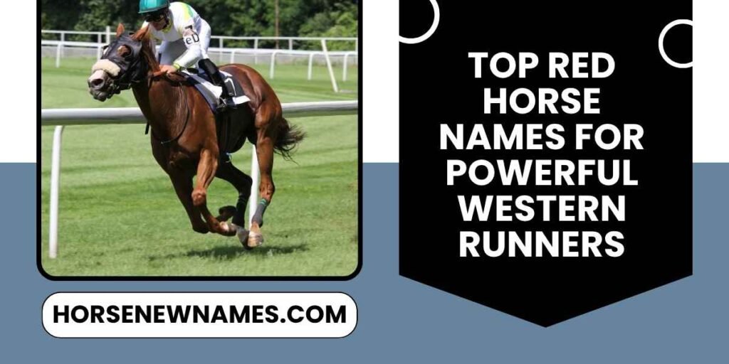 Top Red Horse Names for Powerful Western Runners